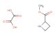 azetidine-2-carboxylic acid methyl ester oxalate