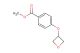 methyl 4-(oxetan-3-yloxy)benzoate
