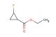 ethyl 2-fluorocyclopropanecarboxylate
