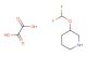 3-(difluoromethoxy)piperidine; oxalic acid